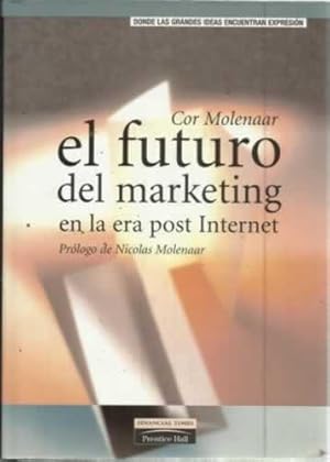 Imagen del vendedor de EL FUTURO DEL MARKETING ENLA ERA POST INTERNET a la venta por Librera Cajn Desastre