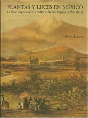 Seller image for Plantas y luces en Mxico. La real expedicin cientfica a Nueva Espaa (1787-1803) for sale by Librera Cajn Desastre