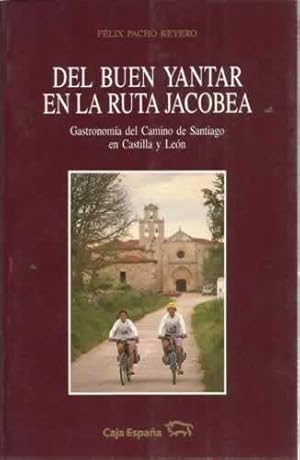 Seller image for Del buen yantar en la ruta jacobea. Gastronoma del Camino de Santiago en Castilla y Len for sale by Librera Cajn Desastre