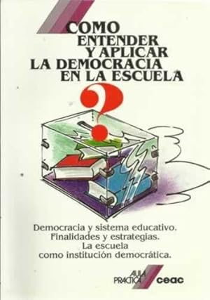 Imagen del vendedor de CMO ENTENDER Y APLICAR LA DEMOCRACIA EN LA ESCUELA a la venta por Librera Cajn Desastre