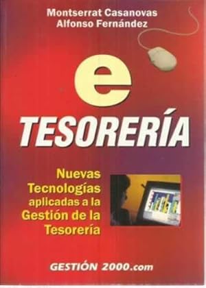 Imagen del vendedor de e-TESORERA. Nuevas tecnologas aplicadas a la gestin de tesorera a la venta por Librera Cajn Desastre