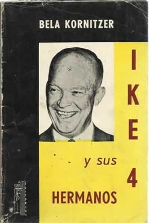 Seller image for Ike y sus cuatro hermanos. Un autntico, esclarecedor y sincero retrato familiar de Eisenhower for sale by Librera Cajn Desastre