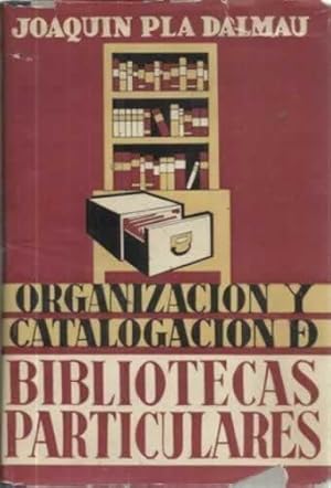 Seller image for ORGANIZACIN Y CATALOGACIN DE BIBLIOTECAS PARTICULARES for sale by Librera Cajn Desastre