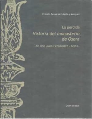 Seller image for LA PERDIDA HISTORIA DEL MONASTERIO DE OSERA. De don Juan Fernndez for sale by Librera Cajn Desastre