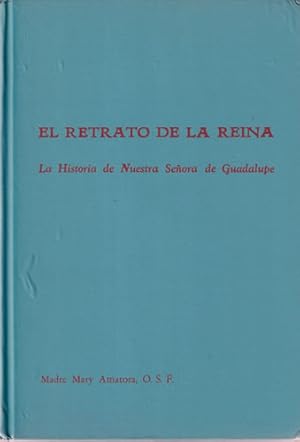 Immagine del venditore per El retrato de la reina: la historia de Nuestra Seora de Guadalupe venduto da Librera Cajn Desastre