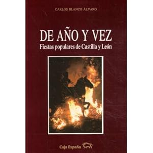 Bild des Verk�ufers f�r De a�o y vez. Fiestas populares de Castilla y Le�n zum Verkauf von Librer�a Caj�n Desastre