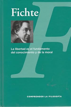 Imagen del vendedor de Fichte. La libertad es el fundamento del conocimiento y de la moral a la venta por Librera Cajn Desastre