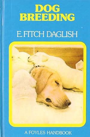 Bild des Verkufers fr DOG BREEDING. By Eric Fitch Daglish. A Foyles Handbook. zum Verkauf von Coch-y-Bonddu Books Ltd