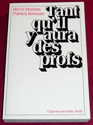 Seller image for TANT QU'IL Y AURA DES PROFS for sale by LE BOUQUINISTE