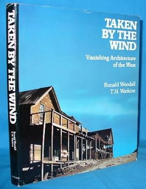 Seller image for Taken by the Wind: Vanishing Architecture of the West for sale by Alhambra Books