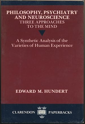 Philosophy, Psychiatry and Neuroscience - Three Approaches to the Mind: A Synthetic Analysis of t...