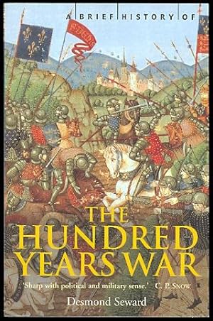 A BRIEF HISTORY OF THE HUNDRED YEARS WAR: THE ENGLISH IN FRANCE, 1337-1453.