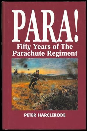 PARA! FIFTY YEARS OF THE PARACHUTE REGIMENT.