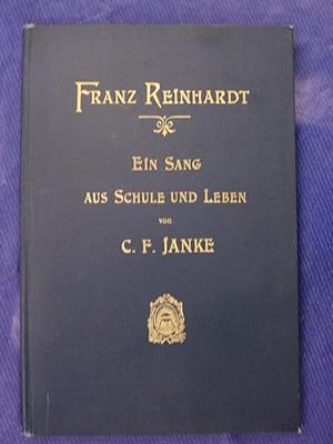 Bild des Verkufers fr Franz Reinhardt - Ein Sang aus Schule und Leben zum Verkauf von Buchantiquariat Uwe Sticht, Einzelunter.