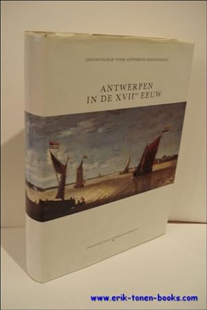 Seller image for Antwerpen in de XVIIde eeuw / Antwerpen in de 17de eeuw. for sale by BOOKSELLER  -  ERIK TONEN  BOOKS