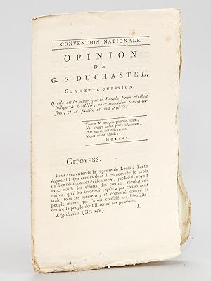 Seller image for Opinion de G. S. Duchastel, sur cette question : Quelle est la peine que le Peuple Franais doit infliger  Louis, pour concilier tout--la fois, et la justice et son intrt ? for sale by Librairie du Cardinal