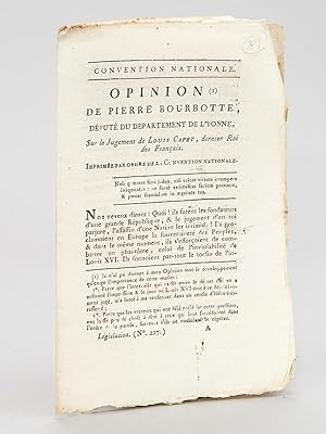 Seller image for Opinion de Pierre Bourbotte, Dput du Dpartement de l'Yonne, sur le Jugement de Louis Capet, dernier Roi des Franais. for sale by Librairie du Cardinal