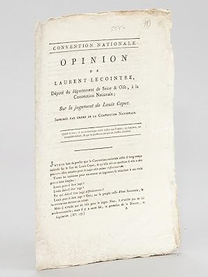 Opinion de Laurent Lecointre, Député du Département de Seine & Oise, à la Convention Nationale; s...