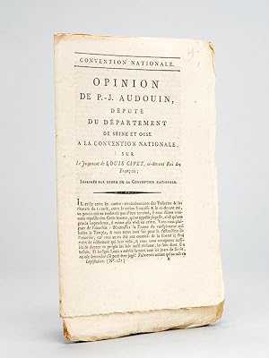 Opinion de P.-J. Audouin, Député du Département de Seine et Oise à la Convention Nationale, sur l...