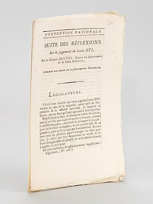 Réflexions sur le jugement de Louis XVI, par le Citoyen Blutel, Député du Département de la Seine...