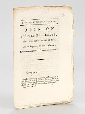 Opinion d'Etienne Cledel, Député du Département du Lot, sur le Jugement de Louis Capet