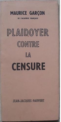 Bild des Verkufers fr Plaidoyer contre la censure. zum Verkauf von Librairie les mains dans les poches