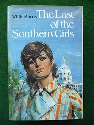 Seller image for The Last Of The Southern Girls ( First Edition Hardback In Dustjacket ) for sale by Shelley's Books