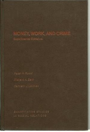 Seller image for Money, Work, and Crime: A Field Experiment in Reducing Recidivism Through Postrelease Financial Aid to Prisoners for sale by Works on Paper