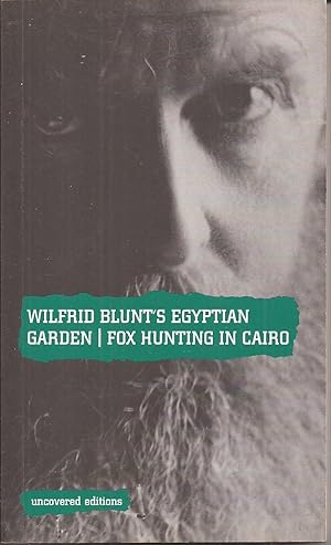 Bild des Verkufers fr Wilfrid Blunt's Egyptian Garden: Fox-Hunting in Cairo zum Verkauf von Auldfarran Books, IOBA