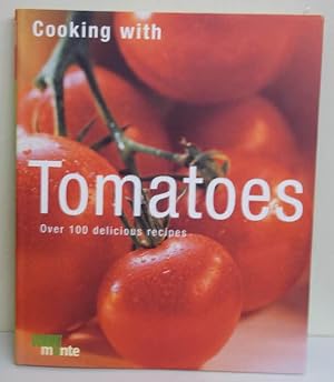 Seller image for Cooking with Tomatoes: Over 100 Delicious Recipes for sale by The Book Junction