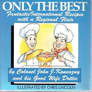 Imagen del vendedor de Only the Best: International Recipes from a Hungry Wayfayer a la venta por The Book Junction