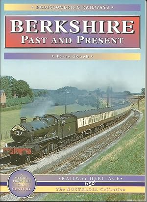 Rediscovering Railways - BERKSHIRE Past and Present