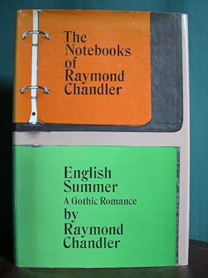 THE NOTEBOOKS OF RAYMOND CHANDLER and ENGLISH SUMMER: A GOTHIC ROMANCE