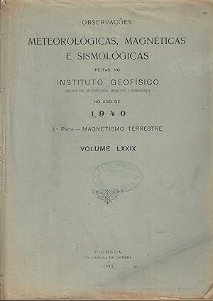 Observacoes Meteorologicas, Magneticas e Sismologicas feitas no Instituto Geofisico noano de 1940...