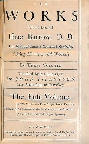 Image du vendeur pour The Works of the Learned Isaac Barrow D. D. Late Master of Trinity College in Cambridge (Being All his English Works) [in three volumes]. Volume 1 only mis en vente par Barter Books Ltd