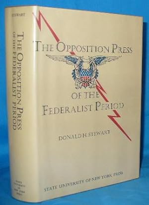 The Opposition Press of the Federalist Period