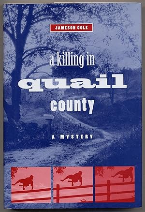 Image du vendeur pour A Killing in Quail County: A Mystery mis en vente par Between the Covers-Rare Books, Inc. ABAA