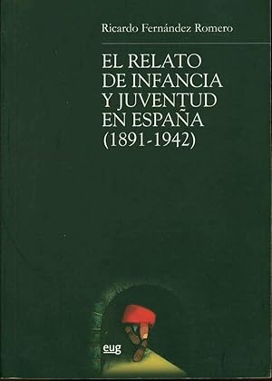 El relato de infancia y juventud en España (1891-1942)
