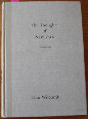 Thoughts of Nanushka, The: Volume XIII