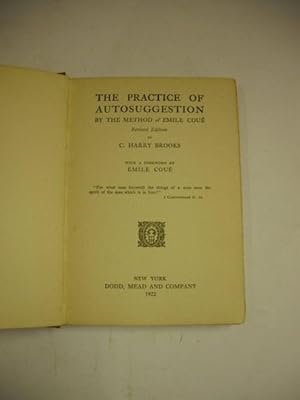 The Practice of Autosuggestion: by the Method of Emile Coué