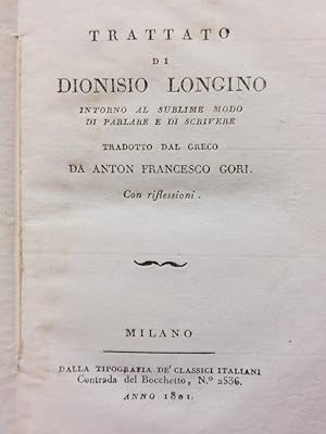 Image du vendeur pour Trattato [.] intorno al sublime modo di parlare e di scrivere tradotto dal greco da Anton Francesco Gori. Con riflessioni. mis en vente par Gabriele Maspero Libri Antichi