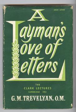Imagen del vendedor de A LAYMAN'S LOVE OF LETTERS - being the Clark Lectures delivered at Cambridge October-November 1953 a la venta por A Book for all Reasons, PBFA & ibooknet