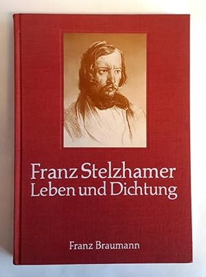 Franz Stelzhamer. Leben und Dichtung.