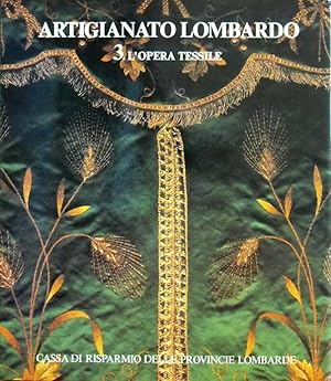 Immagine del venditore per ARTIGIANATO LOMBARDO (vol. 3) - L'OPERA TESSILE venduto da Stampe Antiche e Libri d'Arte BOTTIGELLA