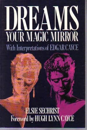 Dreams: Your Magic Mirror (with interpretations of Edgar Cayce)