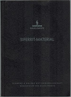 Siemens Bauelemente. Siferrit-Material. [Beiliegend: SAFerrit vorläufiges Datenblatt L 810a. Jan....