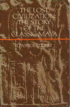 Seller image for The Lost Civilization: The Story of the Classic Maya for sale by LEFT COAST BOOKS