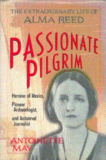 Passionate Pilgrim: The Extraordinary Life of Alma Reed