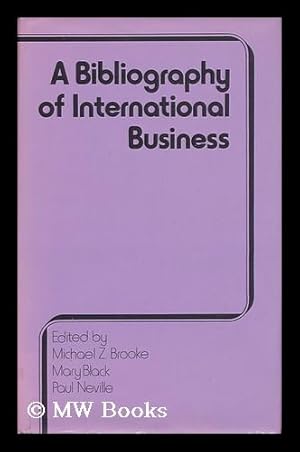 Seller image for International Business Bibliography / Michael Z. Brooke, Mary Black and Paul Neville for sale by MW Books Ltd.