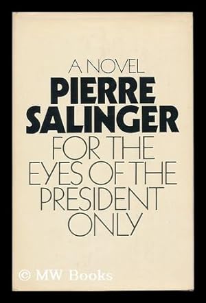 Seller image for For the Eyes of the President Only for sale by MW Books Ltd.